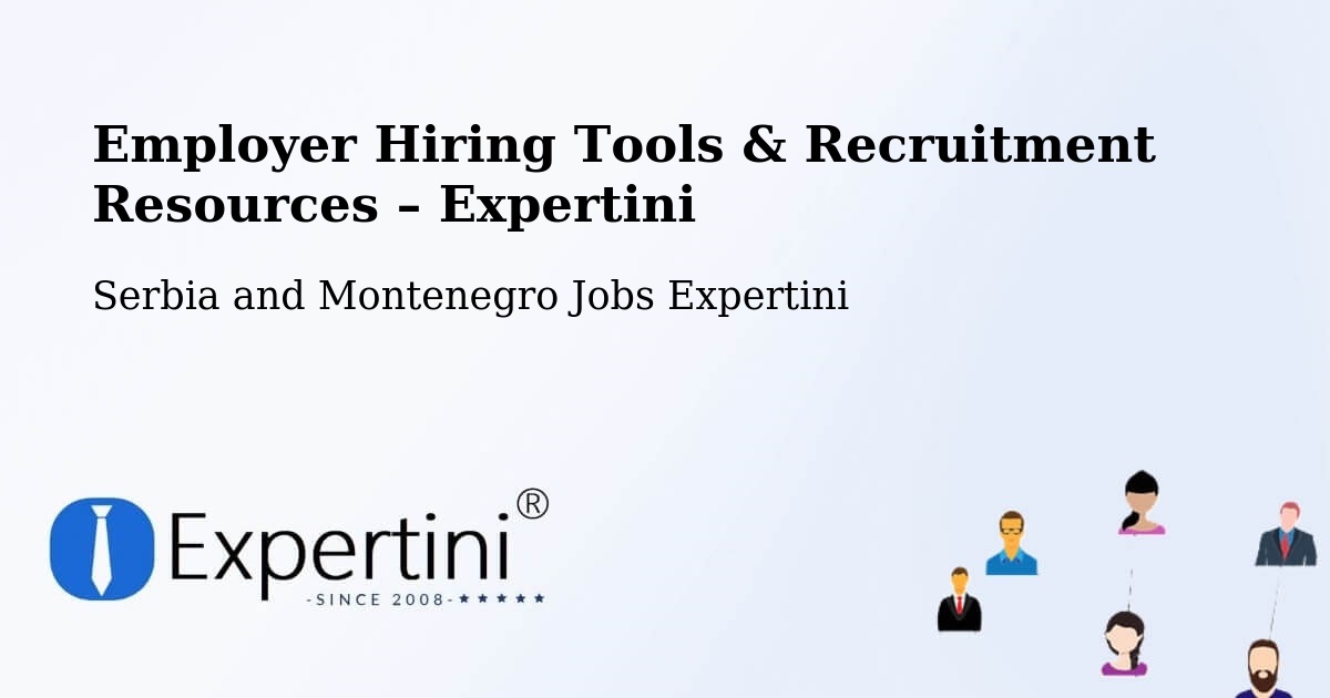 Employer Hiring Tools & Recruitment Resources – King - King, Serbia and Montenegro Jobs Expertini