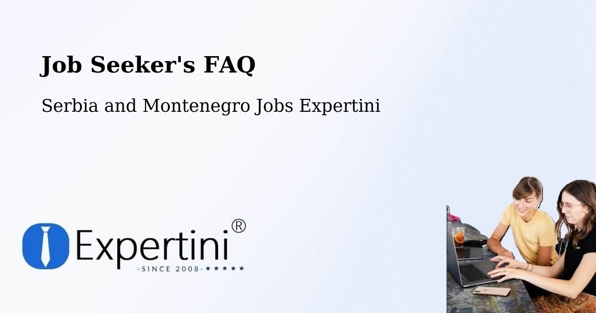 Job Seeker FAQ – King - Serbia and Montenegro Jobs Expertini