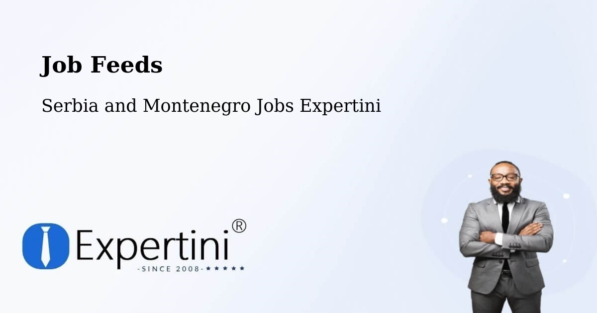 Job Listings Feed – King - Serbia and Montenegro Jobs Expertini