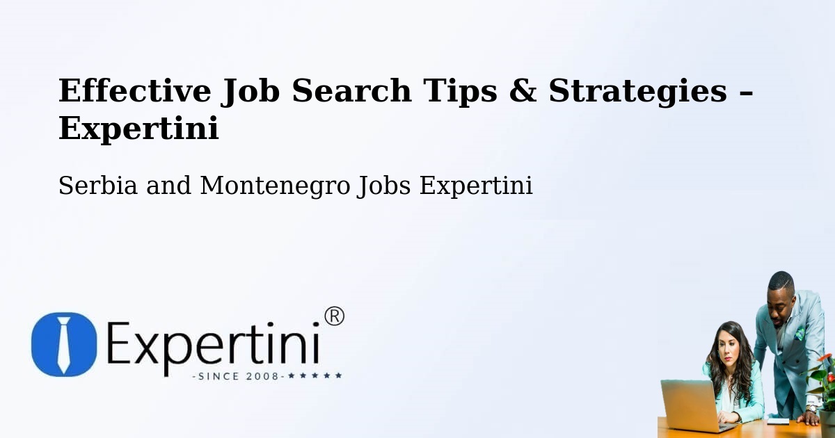 Job Search Tips & Strategies for Job Seekers – King - King, Serbia and Montenegro Jobs Expertini