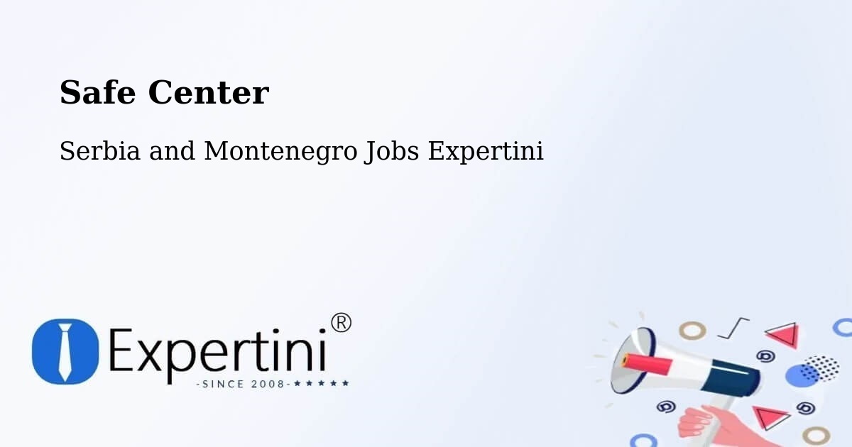 Safety Center – King - Serbia and Montenegro Jobs Expertini